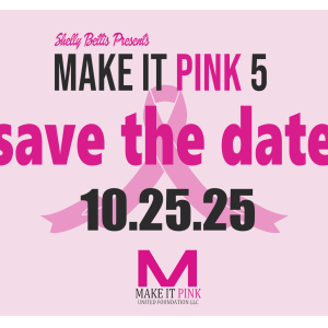 Make It Pink 5 - Save the Date October 25, 2025