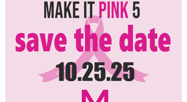 Make It Pink 5 - Save the Date October 25, 2025